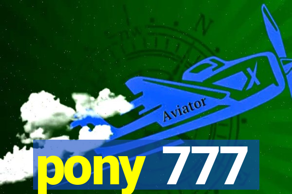 pony 777